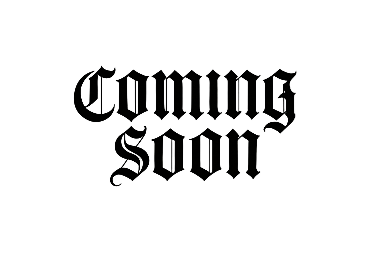 coming soon noir sur blanc police gothique